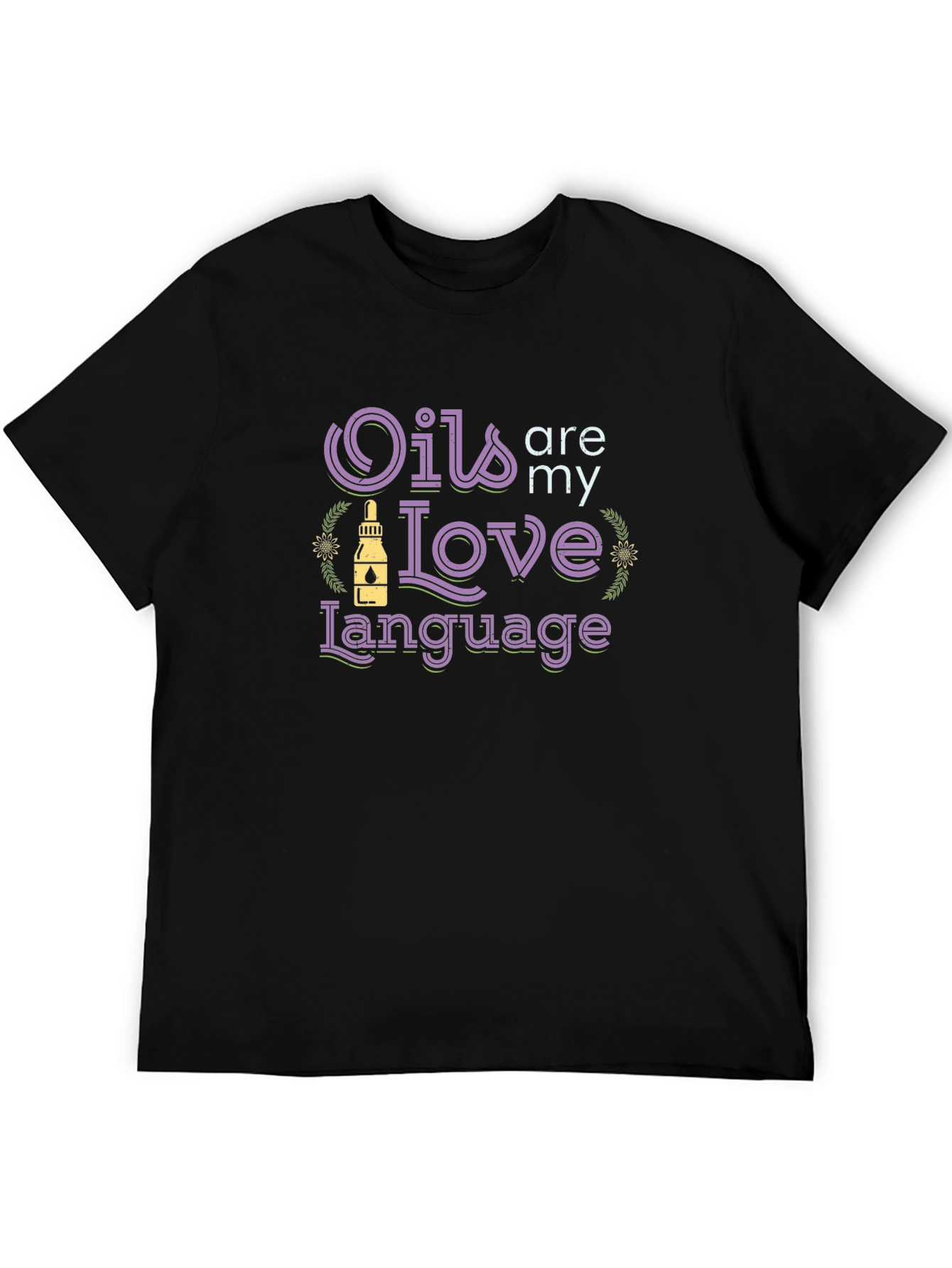 Oils Are My Love Language Black T-Shirt