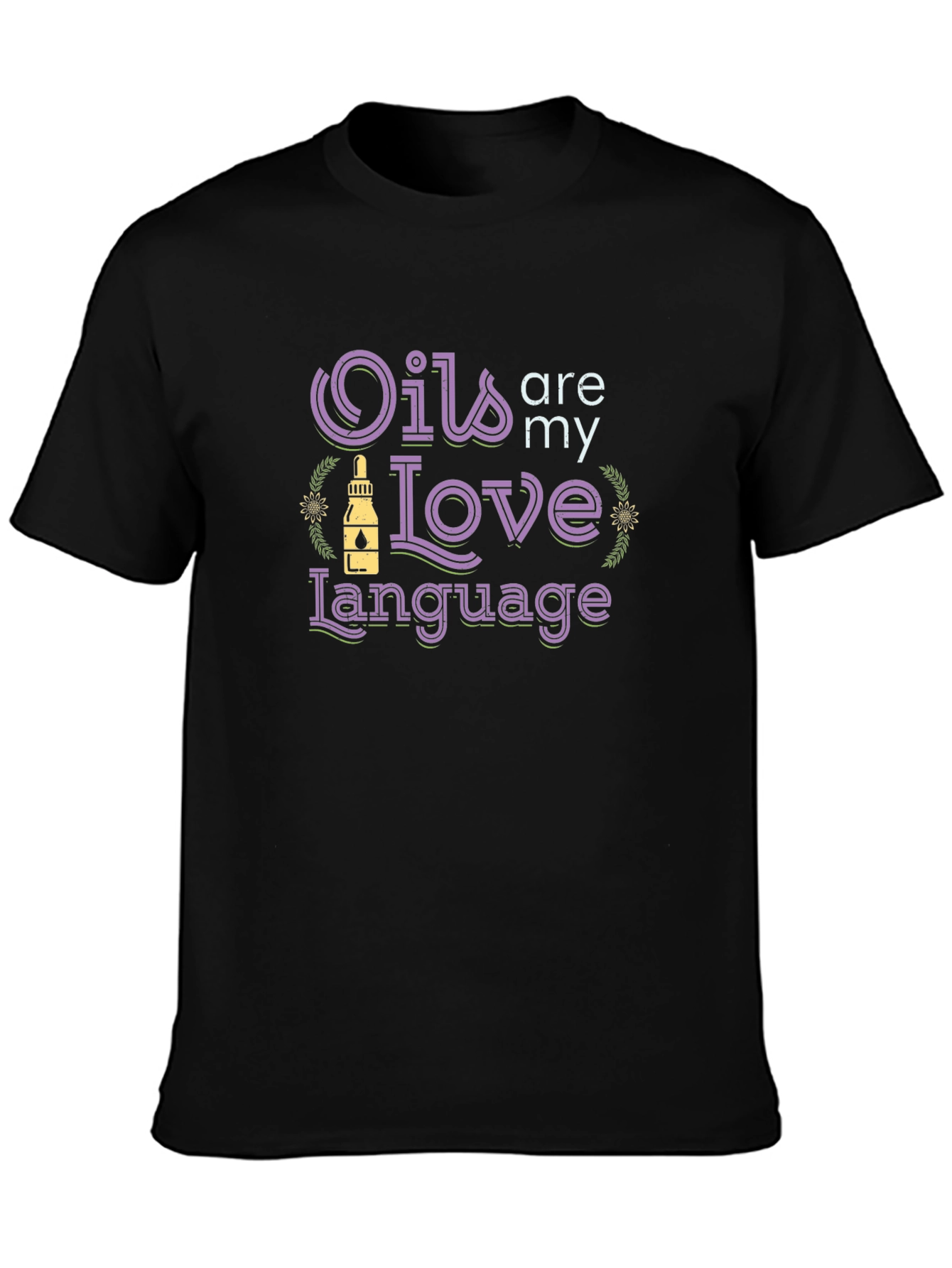 Oils Are My Love Language Black T-Shirt