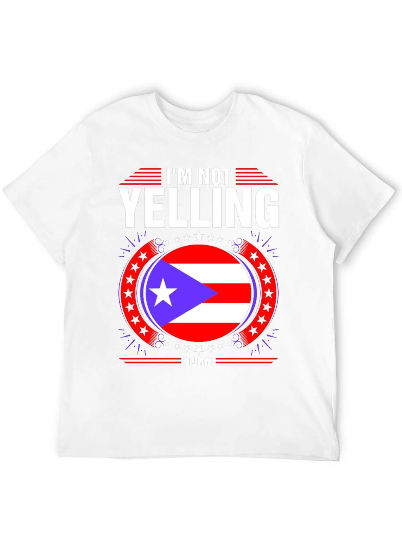 Puerto Rico Pride T-Shirt - Im Not Yelling!