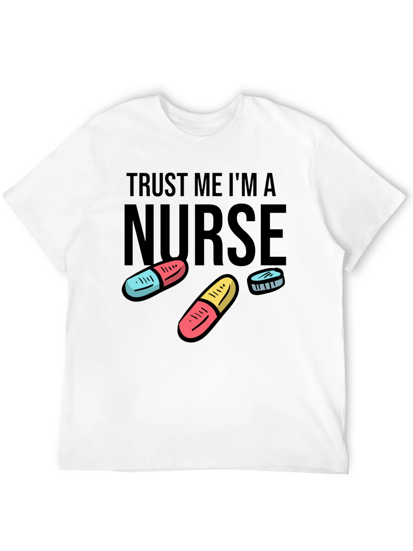 Trust Me Im A Nurse Graphic T-Shirt