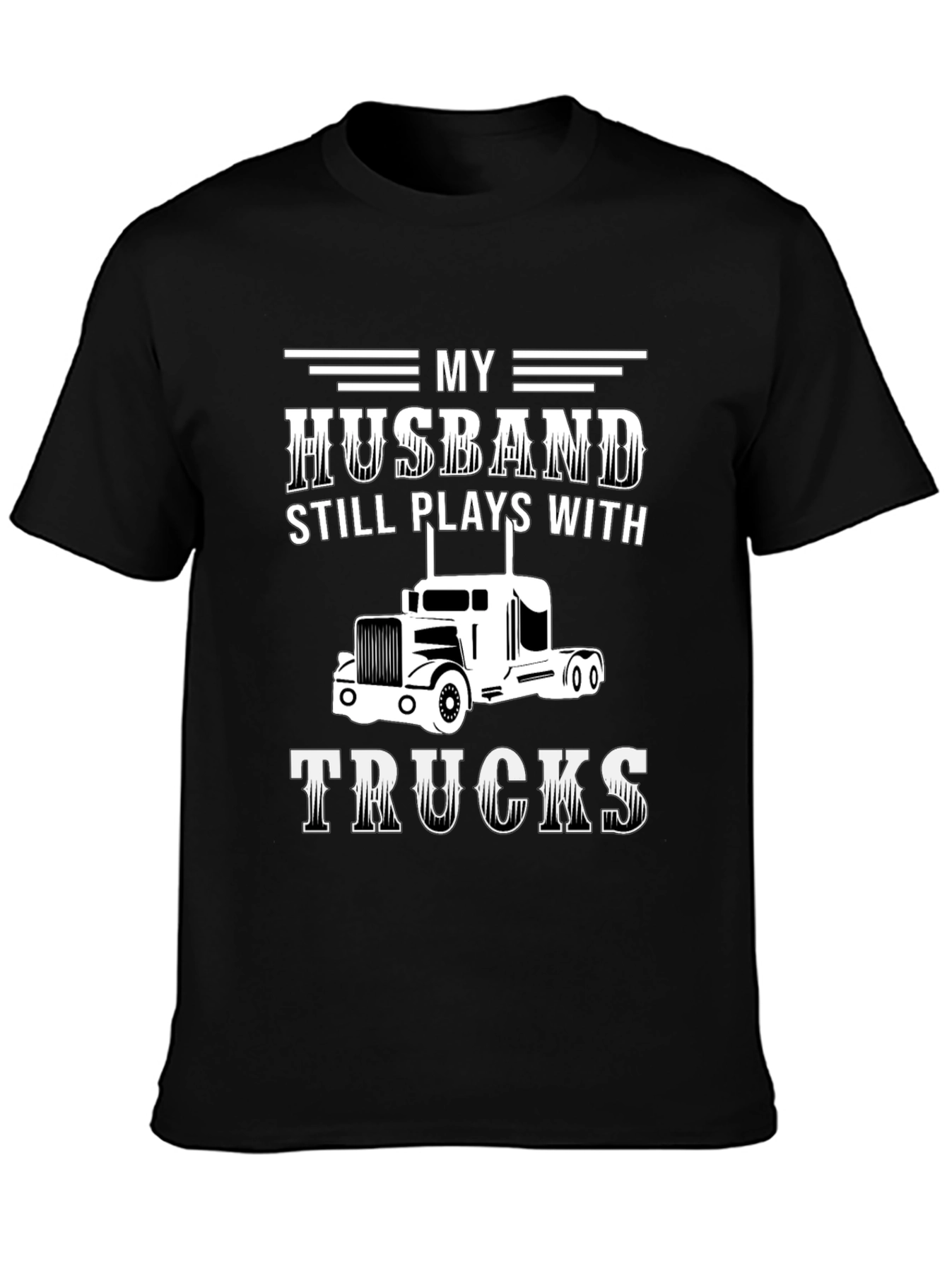 Husband Still Plays With Trucks T-Shirt
