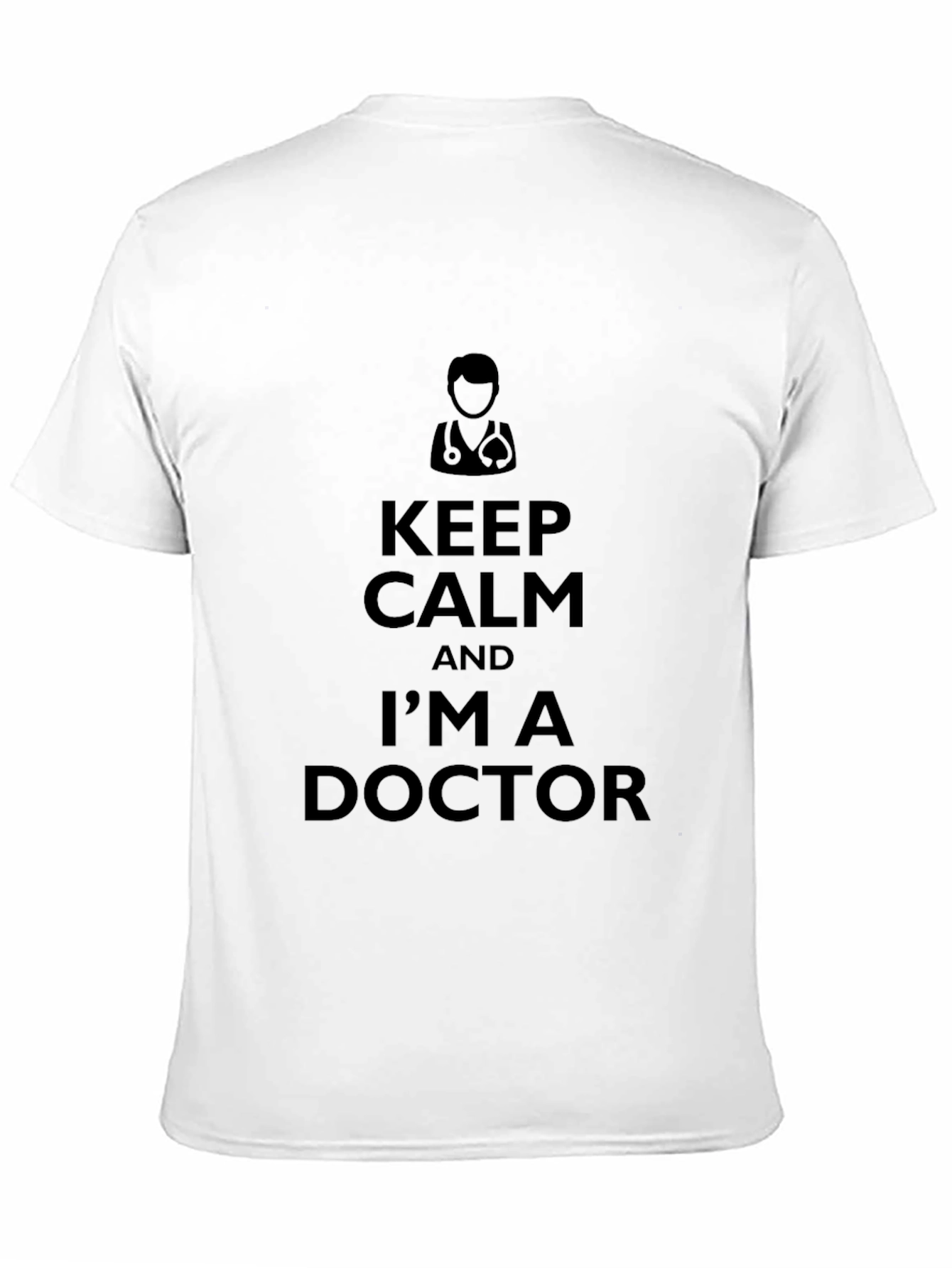 Keep Calm Im a Doctor T-Shirt - Black