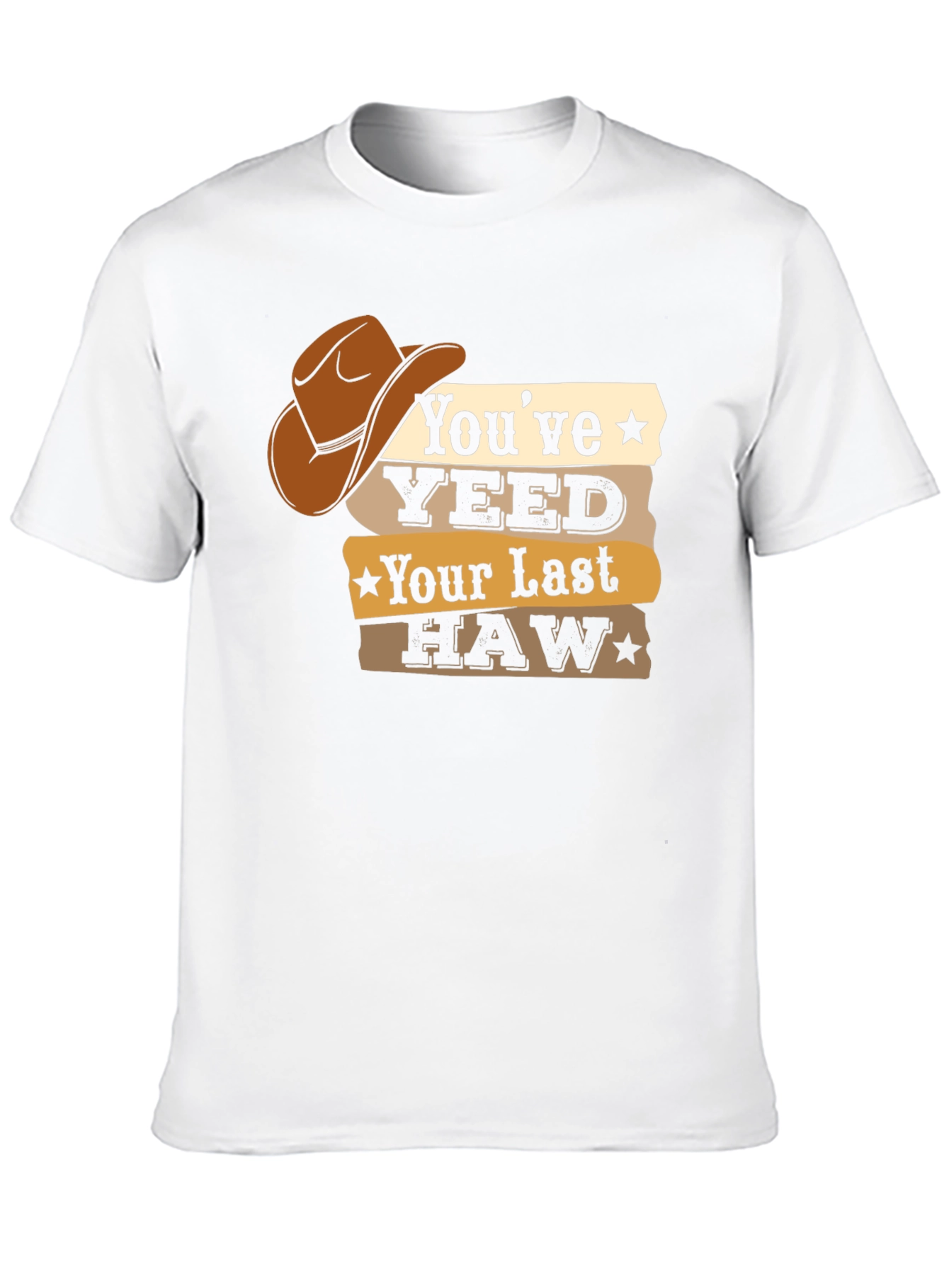 Youve Yeeted Your Last Haw T-Shirt