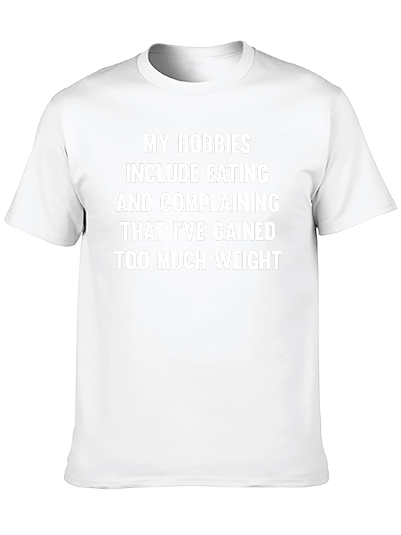 My Hobbies Eating and Complaining T-Shirt Funny Tee
