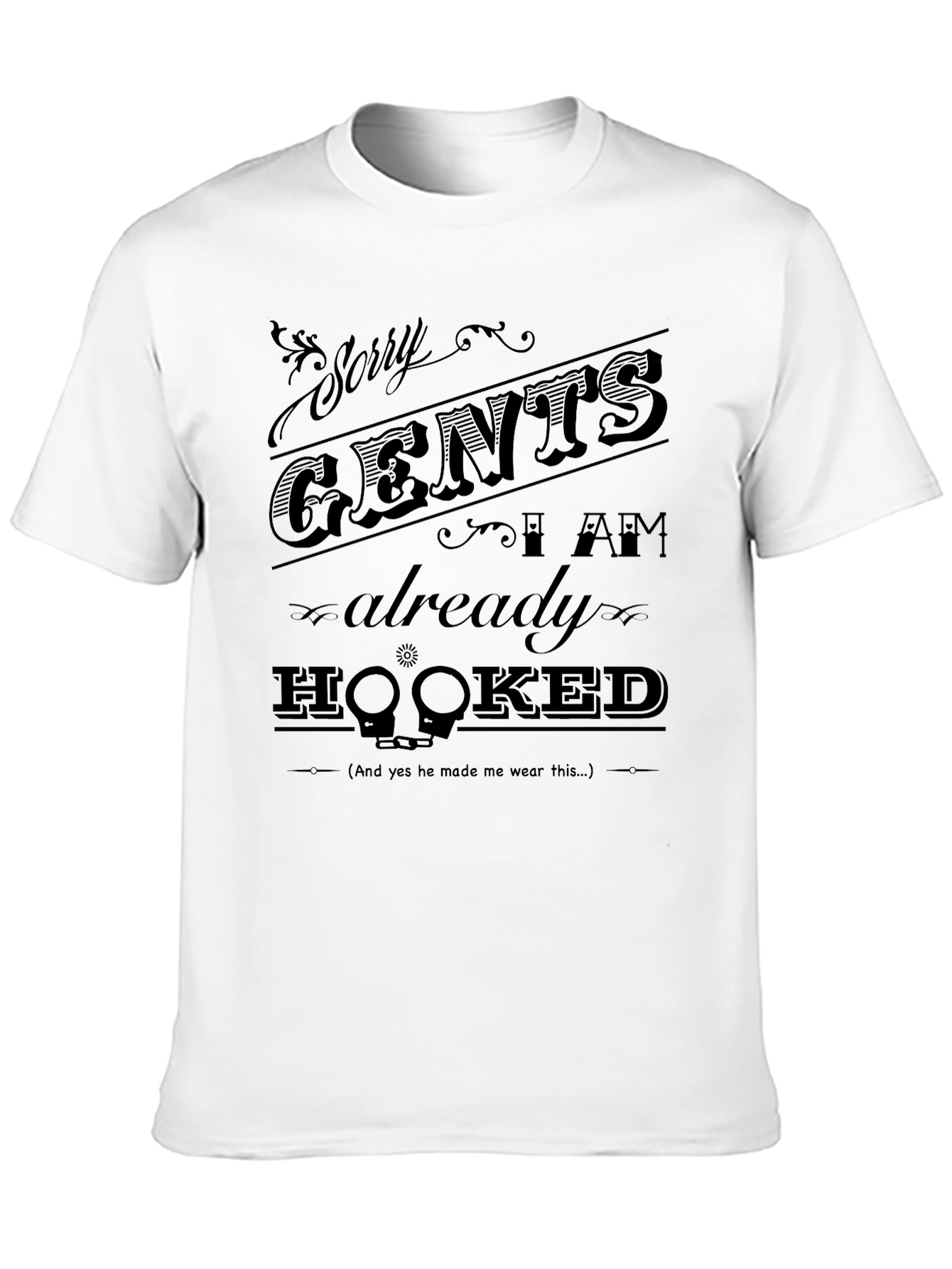 Sorry Gents Im Already Hooked Mens Graphic T-Shirt