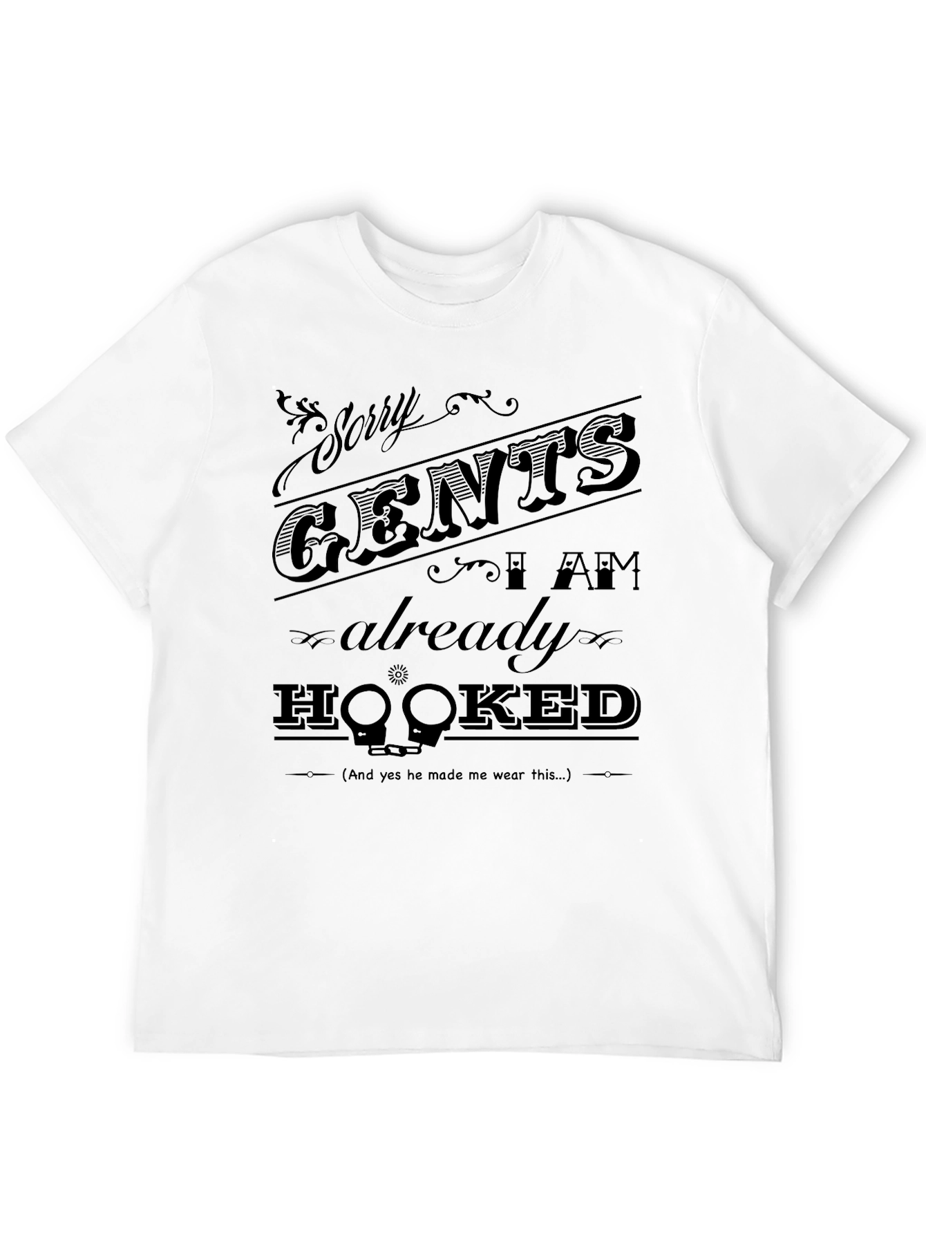 Sorry Gents Im Already Hooked Mens Graphic T-Shirt