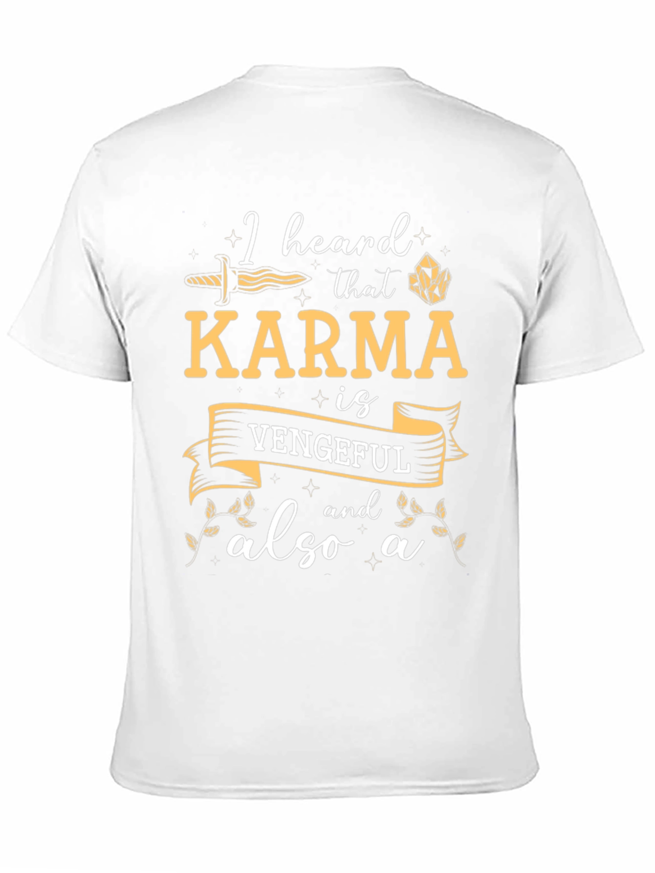 Karma is Vengeful T-Shirt - Funny Slogan Tee