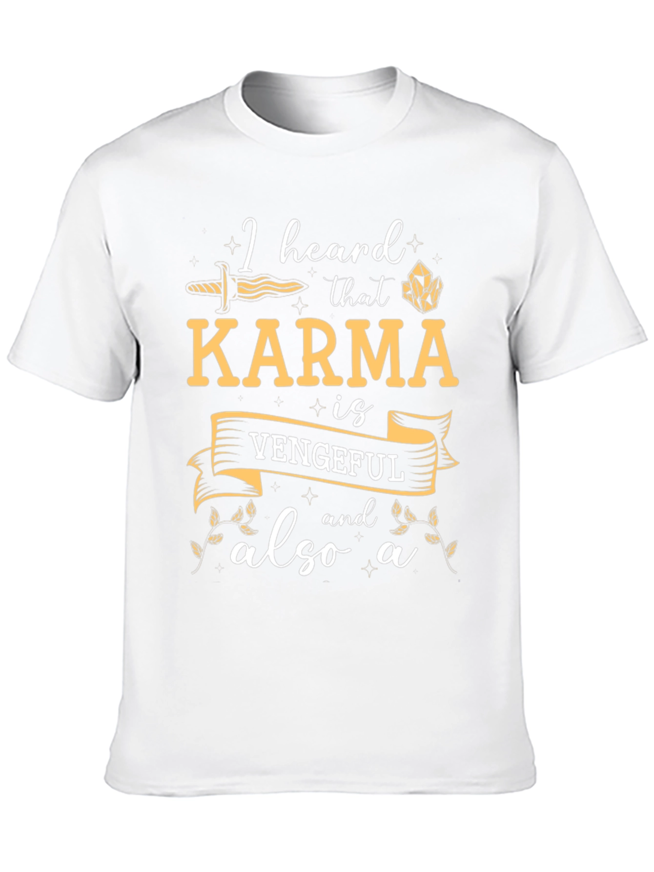 Karma is Vengeful T-Shirt - Funny Slogan Tee