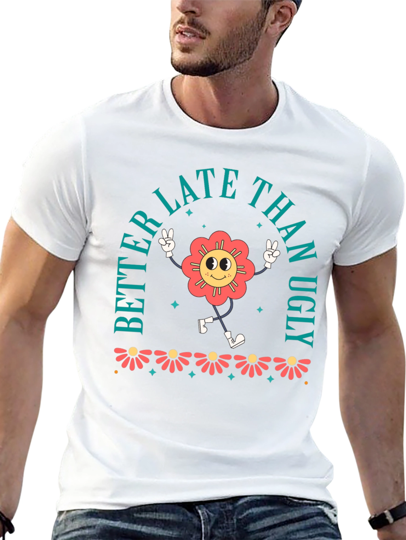 Better Late Than Ugly Graphic Tee