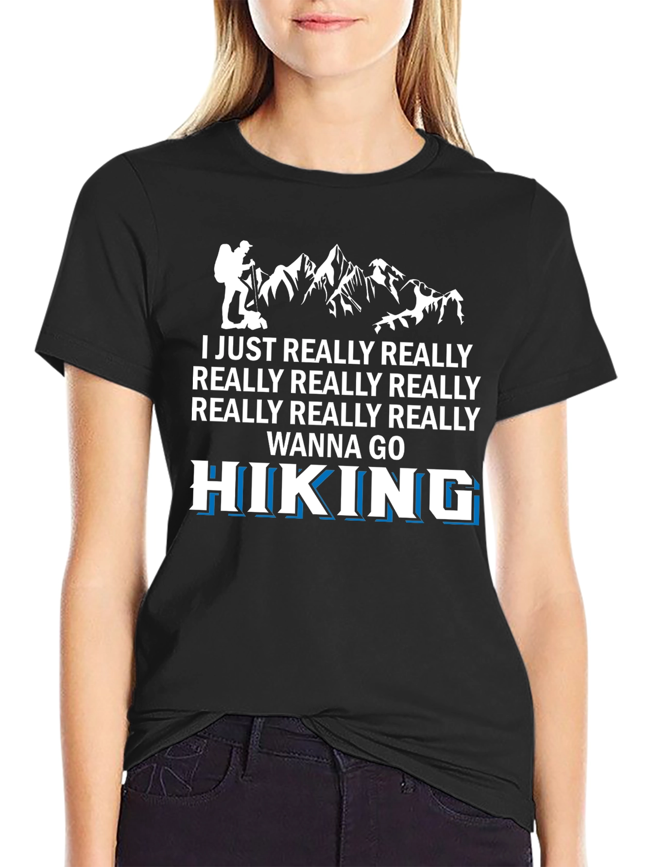 Hiking Passion Tee: I Really Wanna Go Hiking T-Shirt