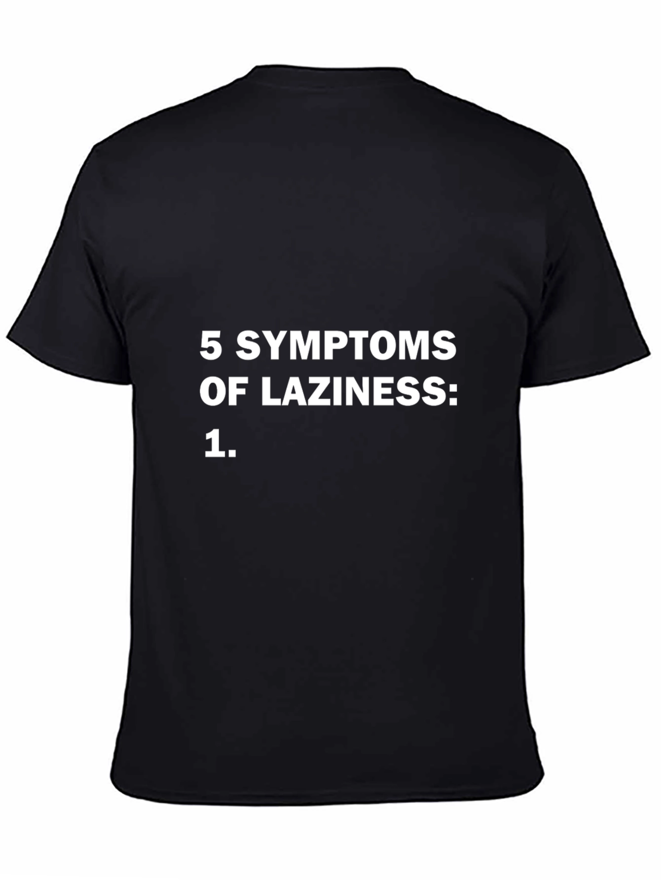 5 Symptoms of Laziness T-Shirt