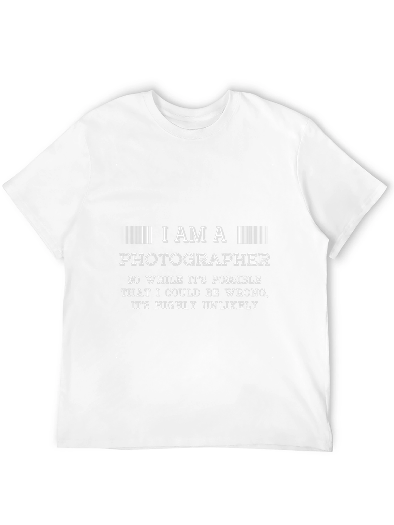I Am A Photographer T-Shirt Funny Photography Gift Tee