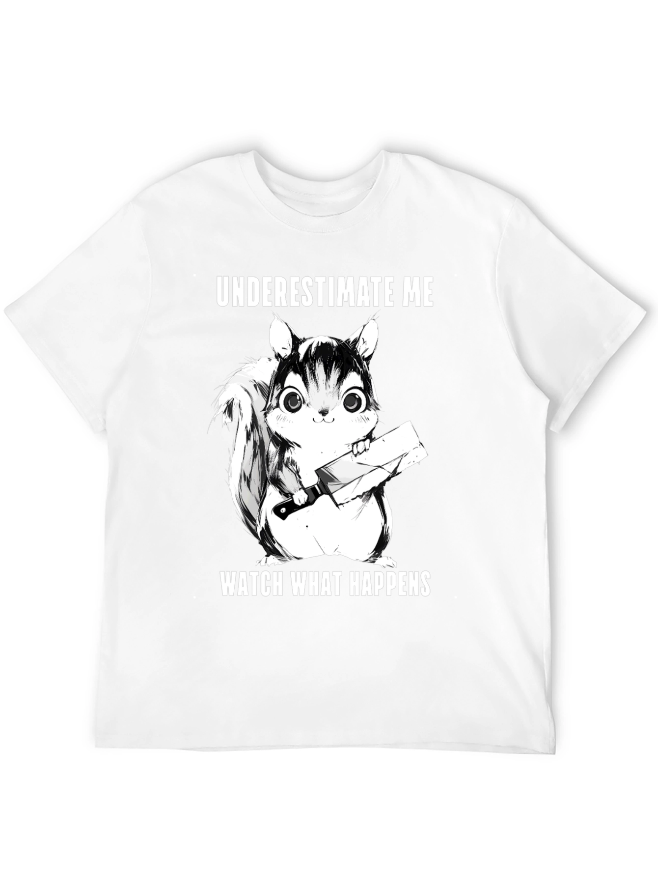 Underestimate Me Squirrel T-Shirt - Funny Graphic Tee