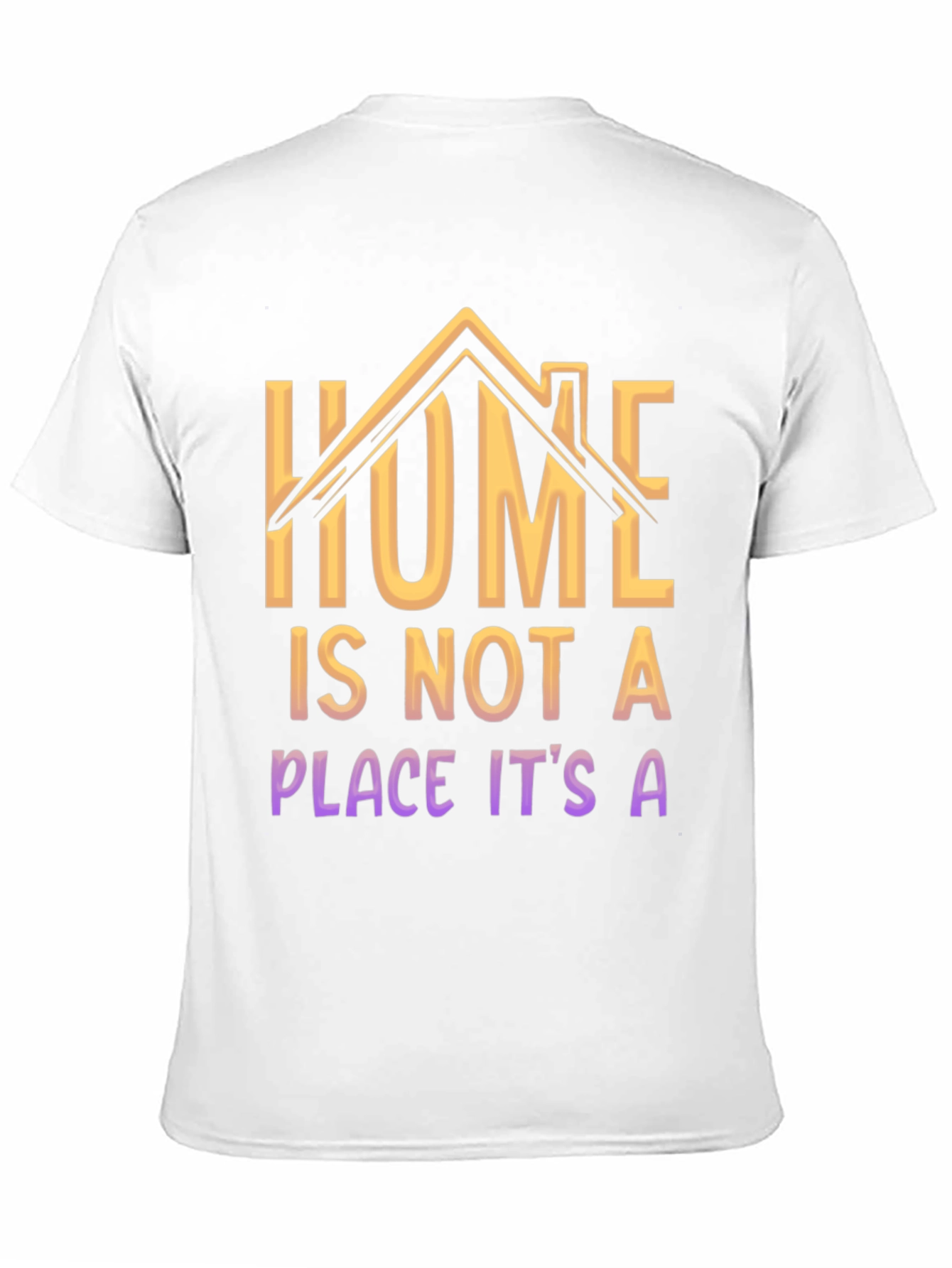 Home Is Not A Place T-Shirt