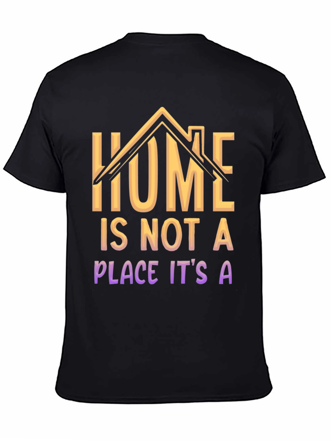 Home Is Not A Place T-Shirt