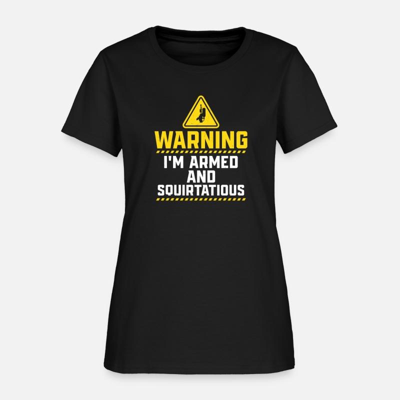 Warning: I'm Armed And Squirtatious Squirt Gun Wat