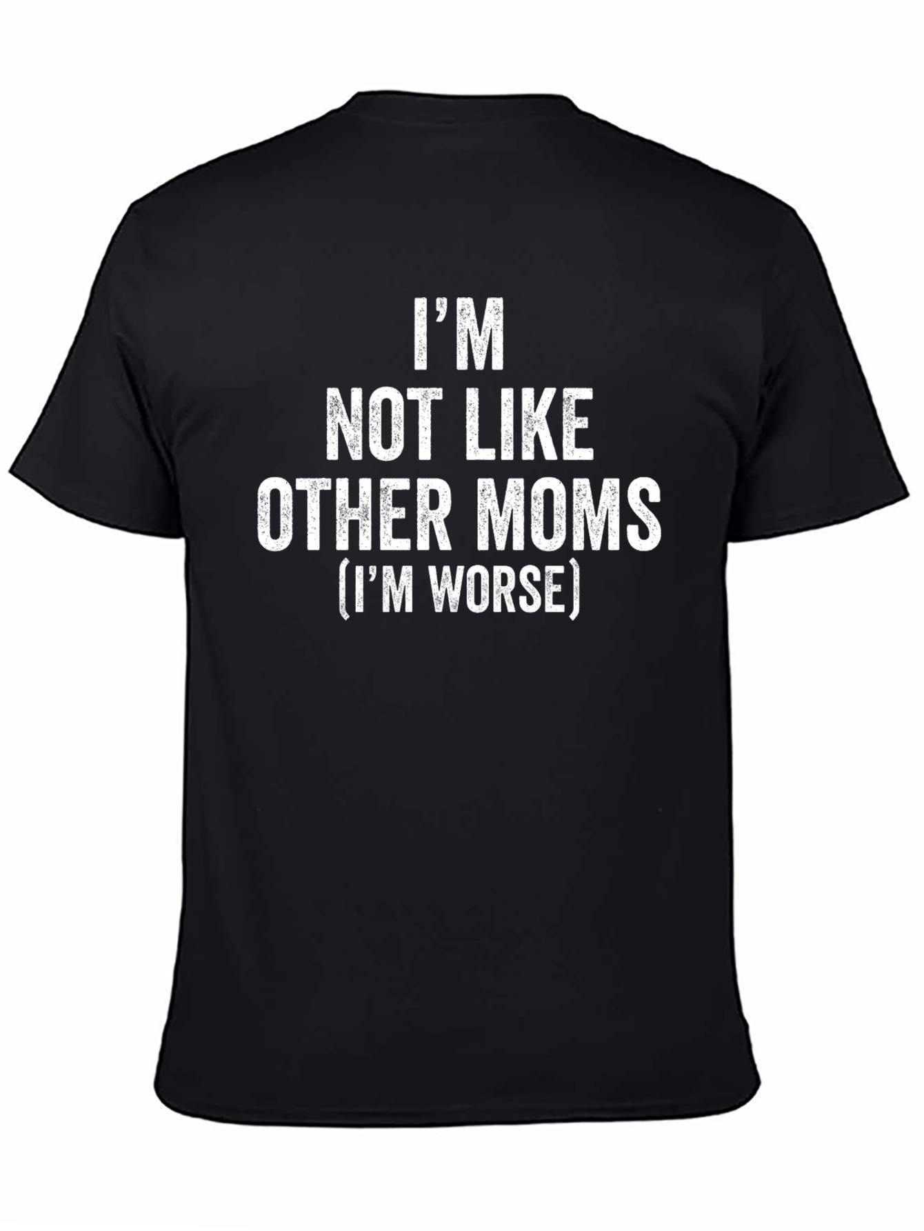 Im Not Like Other Moms T-Shirt Funny Graphic Tee