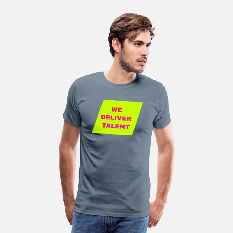 WE DELIVER TALENT MENS T SHIRT