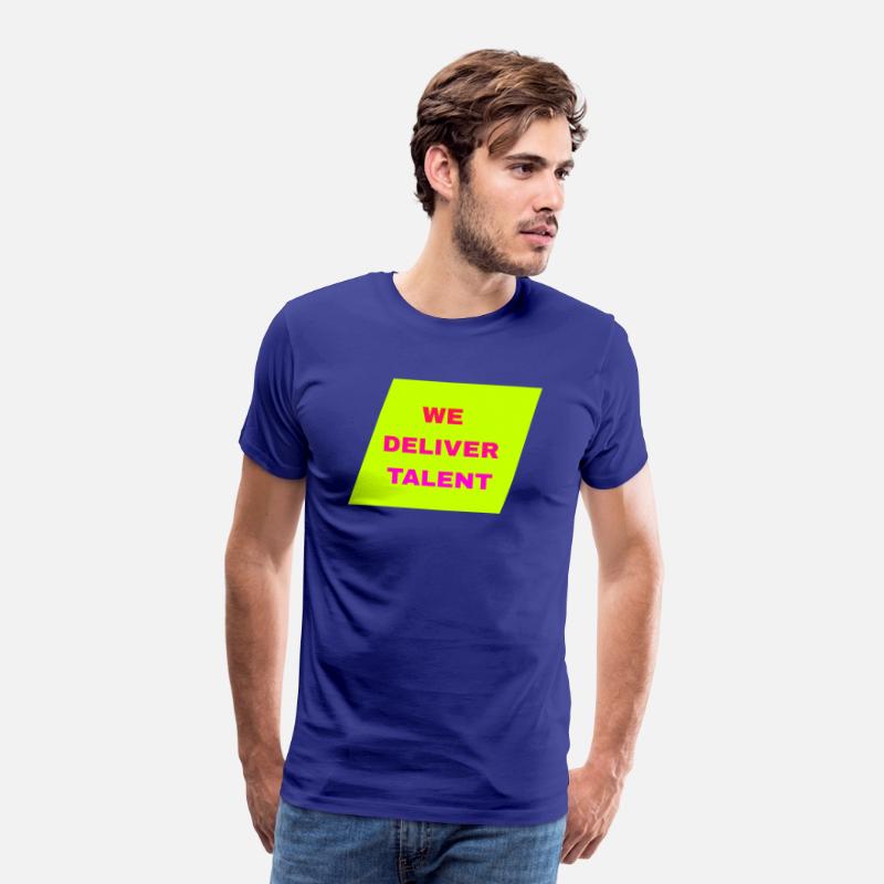 WE DELIVER TALENT MENS T SHIRT