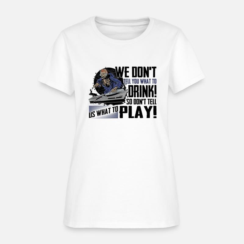 We Don't Tell You What To Drink So Don't Tell Us