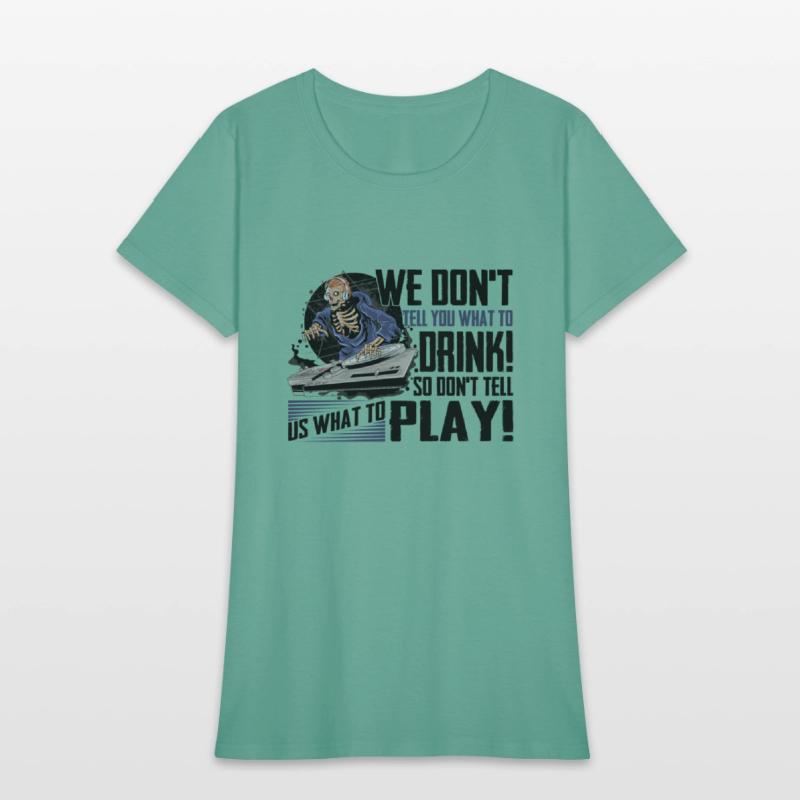 We Don't Tell You What To Drink So Don't Tell Us