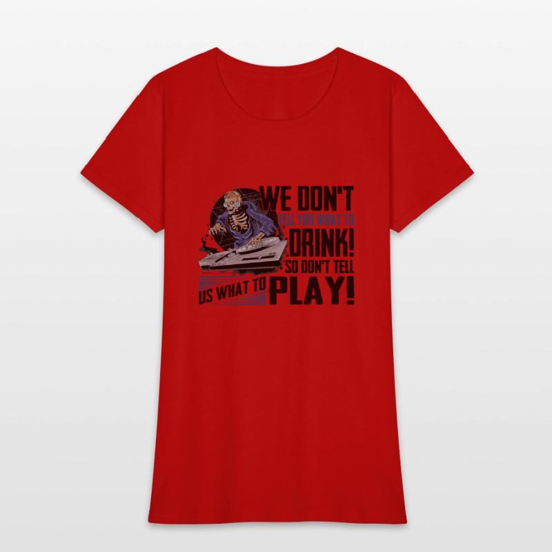 We Don't Tell You What To Drink So Don't Tell Us