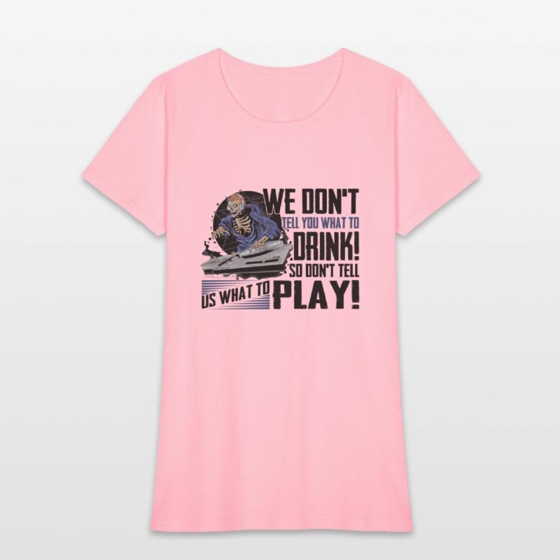 We Don't Tell You What To Drink So Don't Tell Us