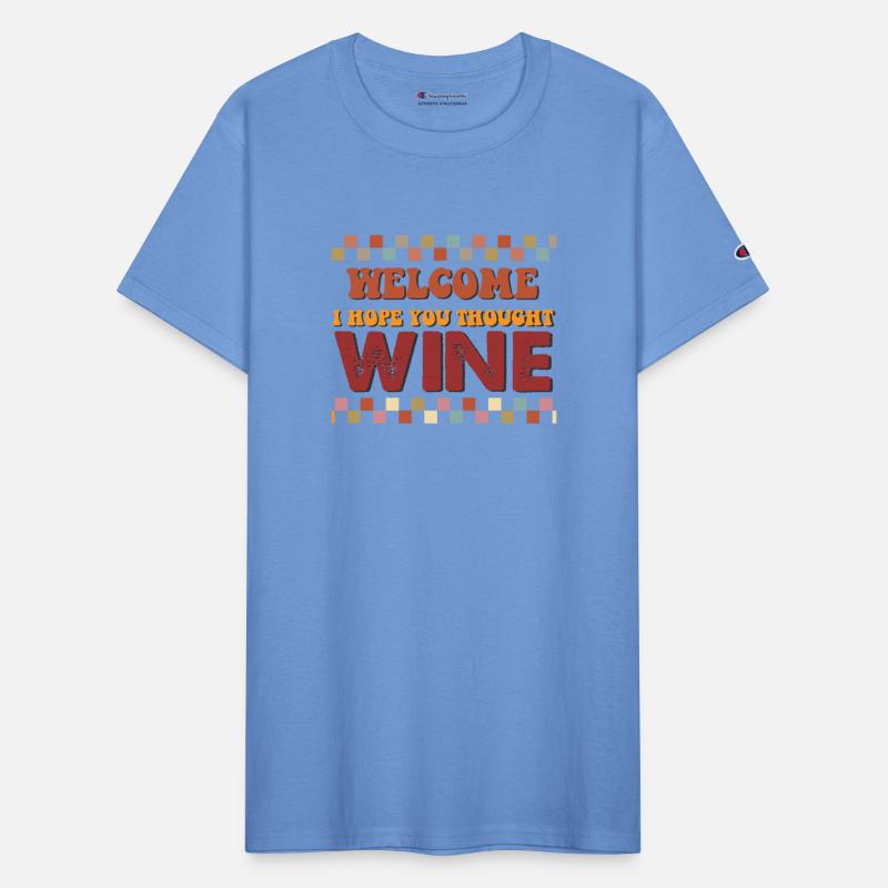 Welcome I hope you thought wine