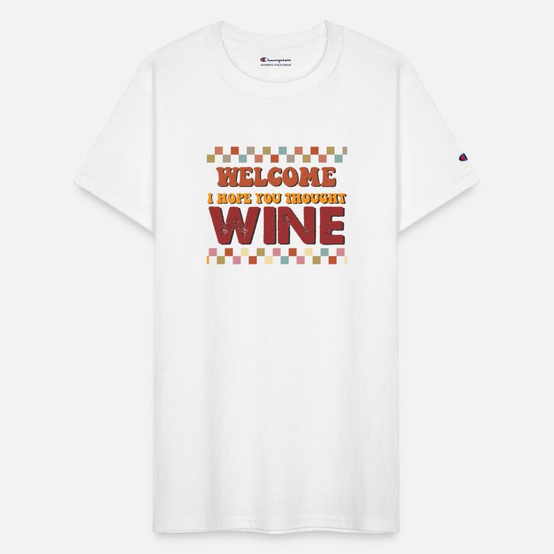 Welcome I hope you thought wine