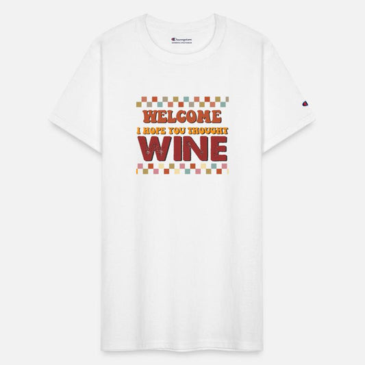 Welcome I hope you thought wine