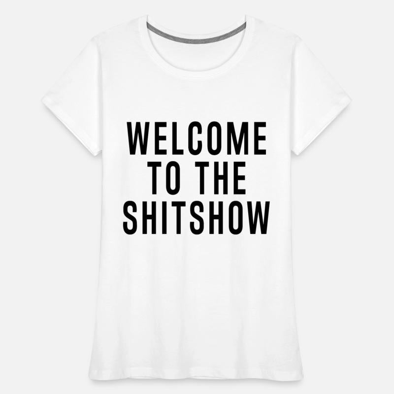 WELCOME TO THE SHITSHOW