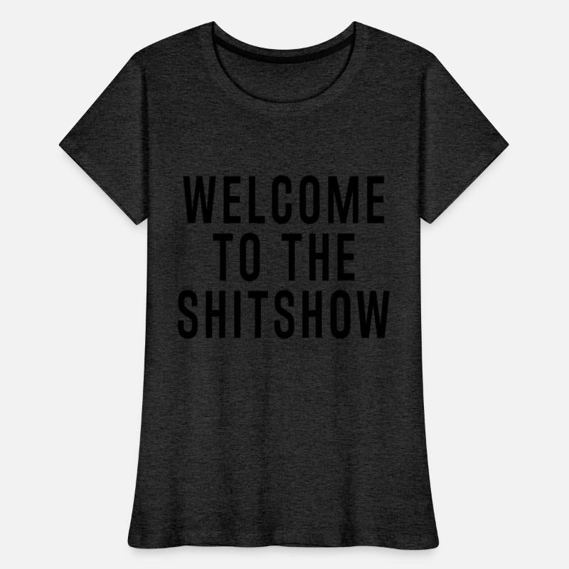 WELCOME TO THE SHITSHOW