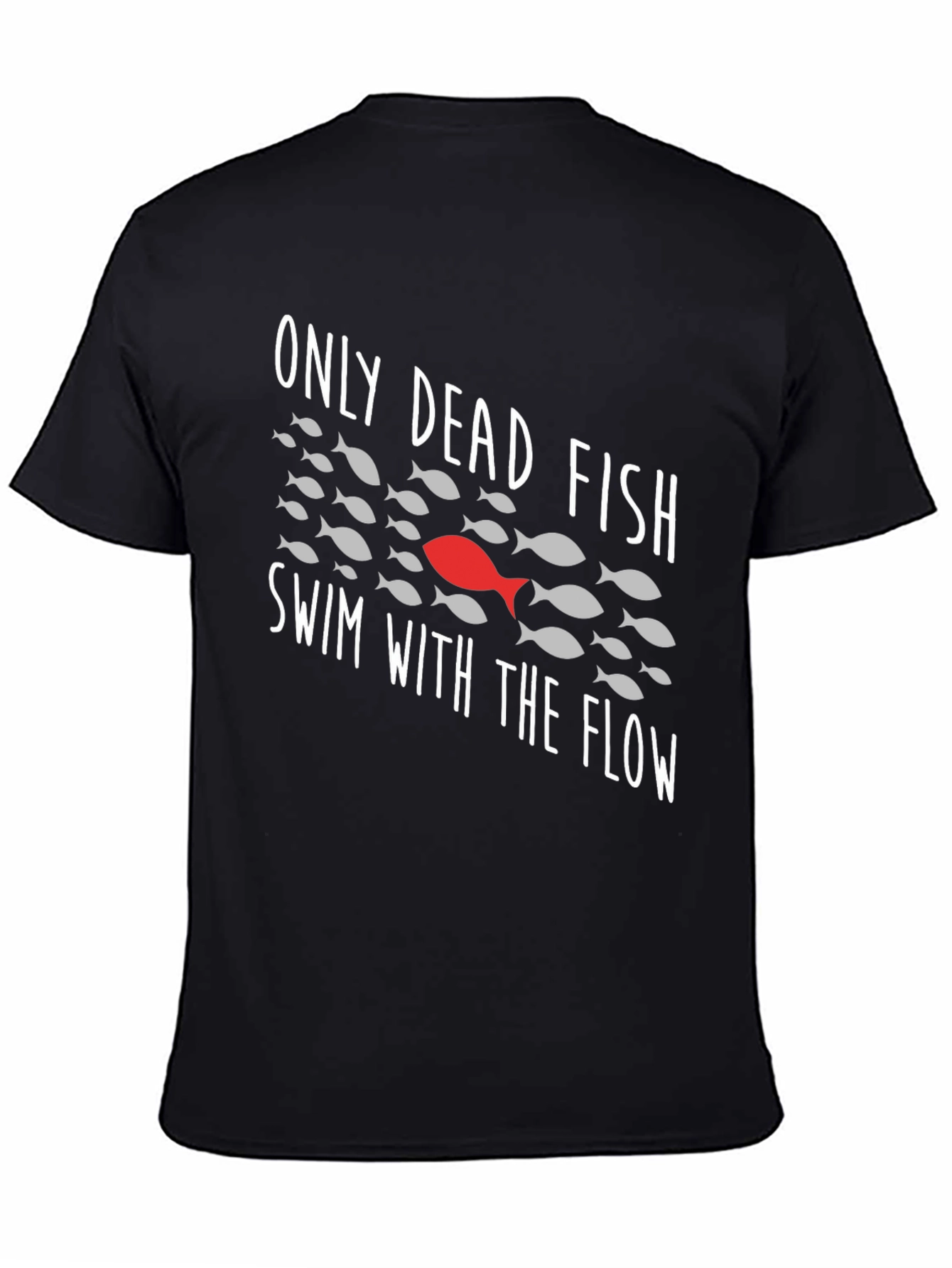 Only Dead Fish Swim With The Flow Graphic Tee