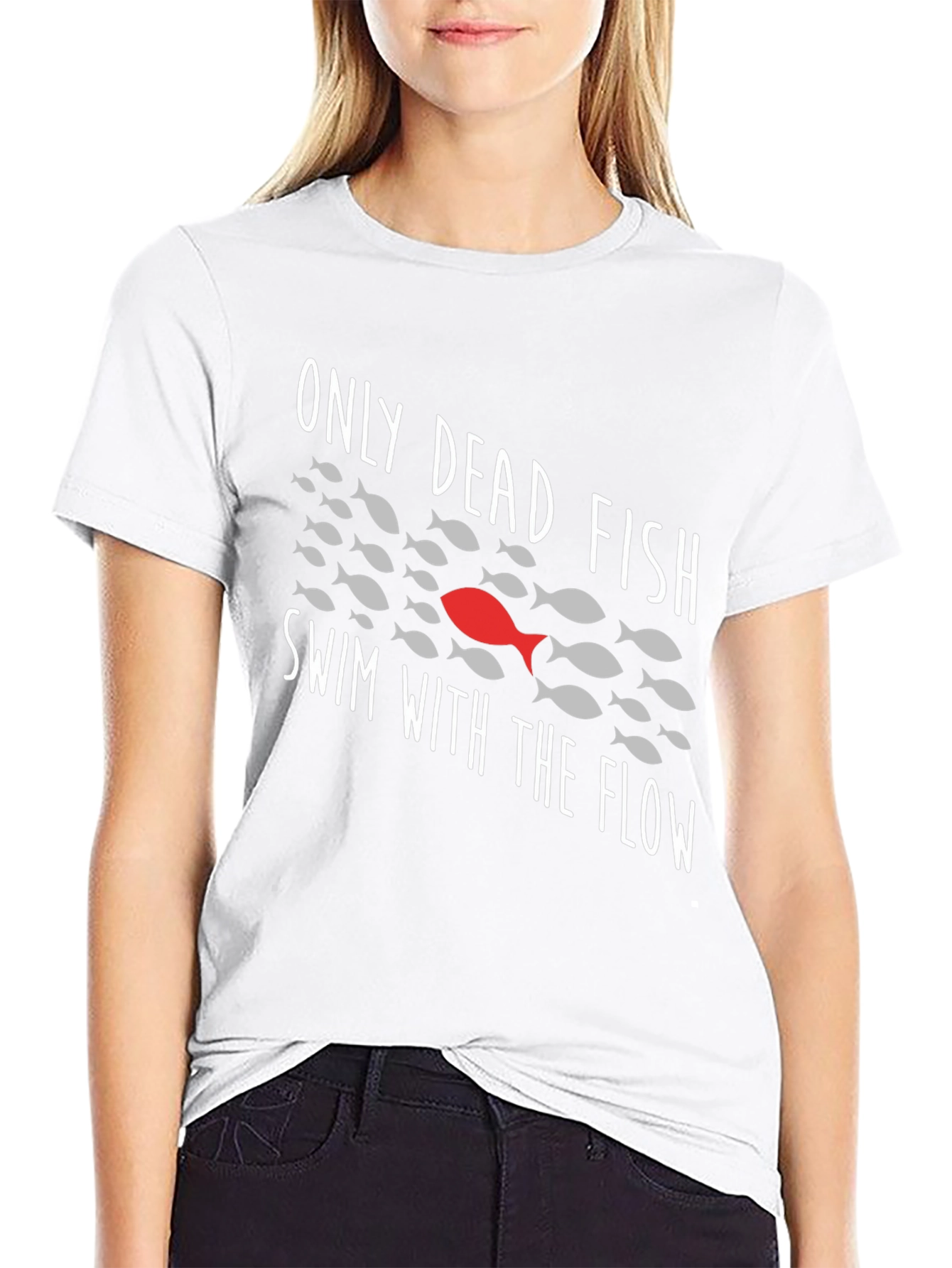 Only Dead Fish Swim With The Flow Graphic Tee