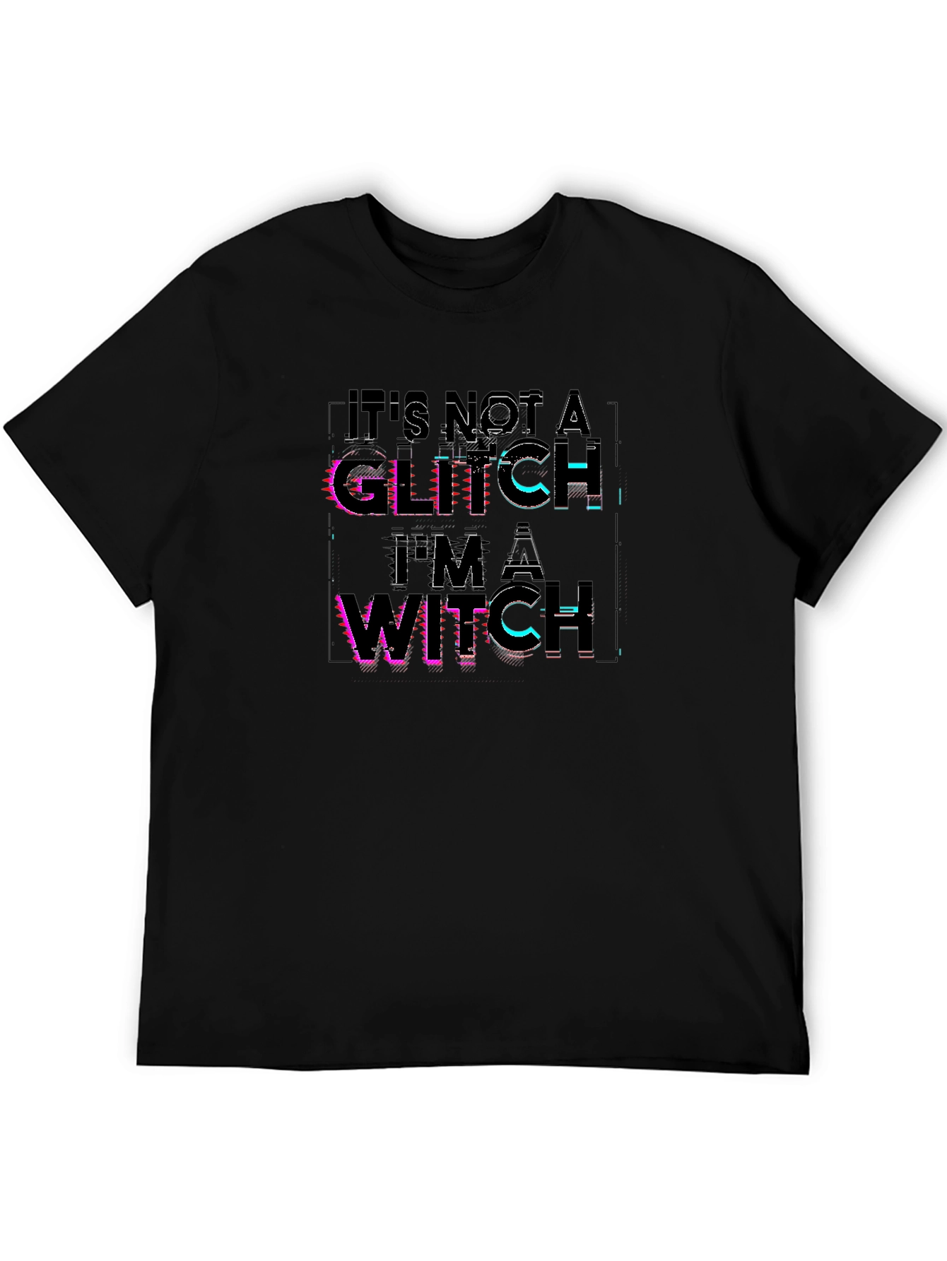 Its Not A Glitch Im A Witch Tee