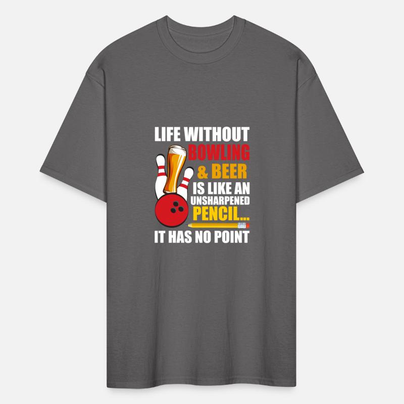 Without Bowling Beer Is Like An Unsharpened Pencil