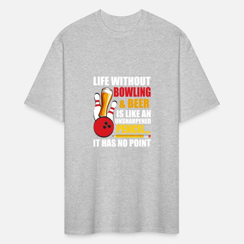 Without Bowling Beer Is Like An Unsharpened Pencil