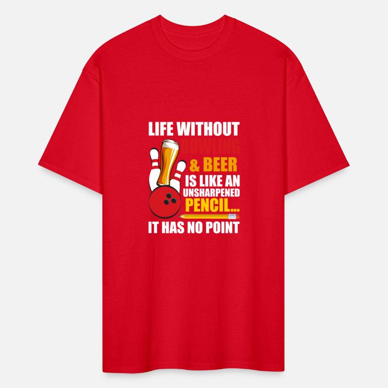 Without Bowling Beer Is Like An Unsharpened Pencil