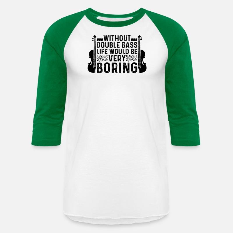 Without Double Bass Life Would Be Very Boring Doub