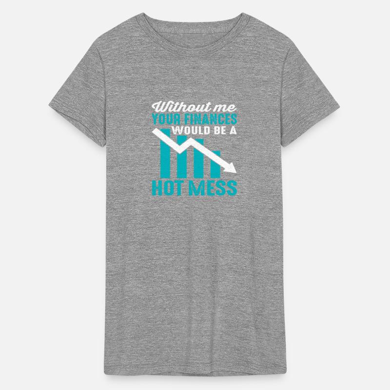 Without me your Finances would be a Hot Mess