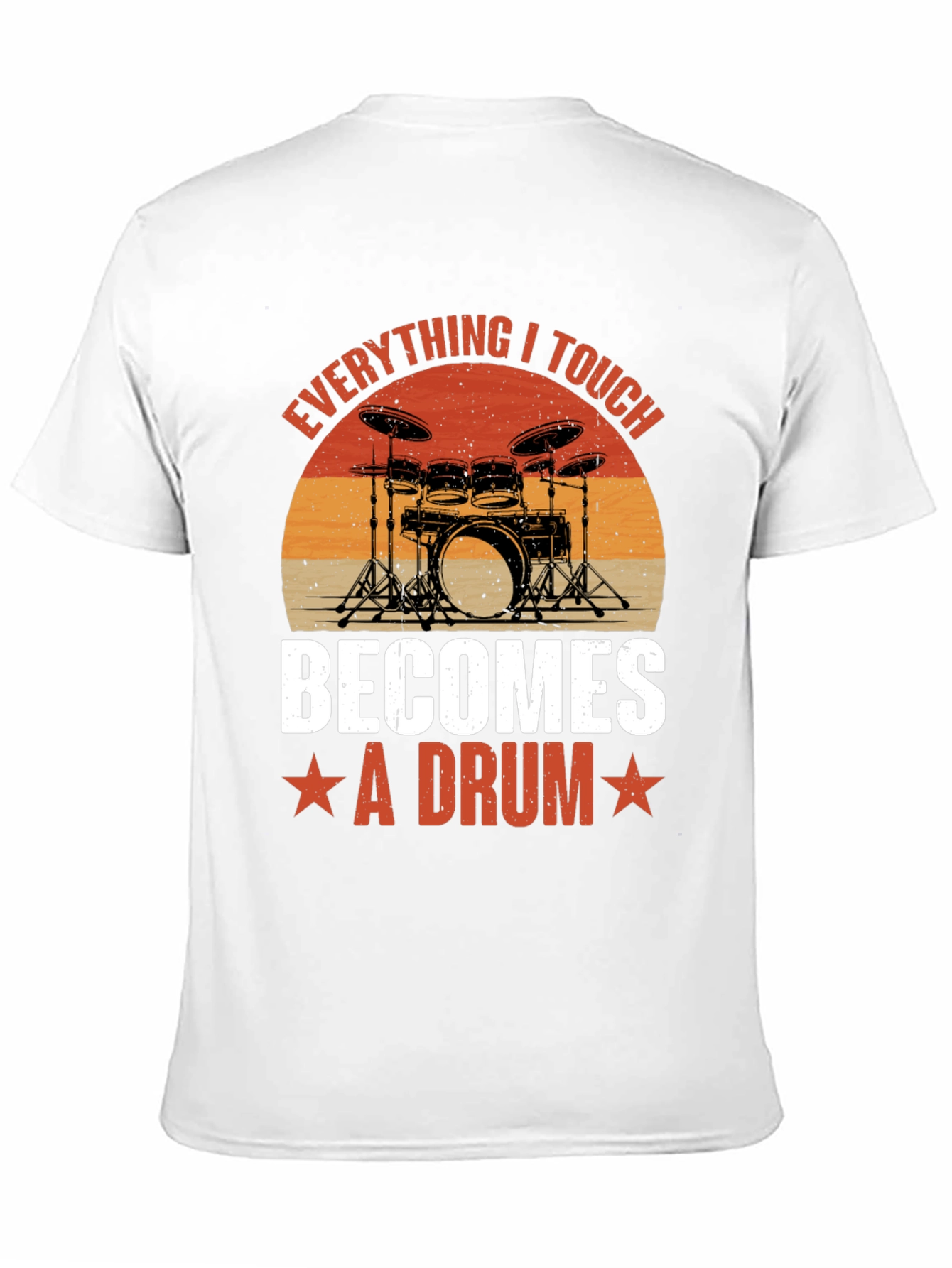 Everything I Touch Becomes A Drum Graphic T-Shirt