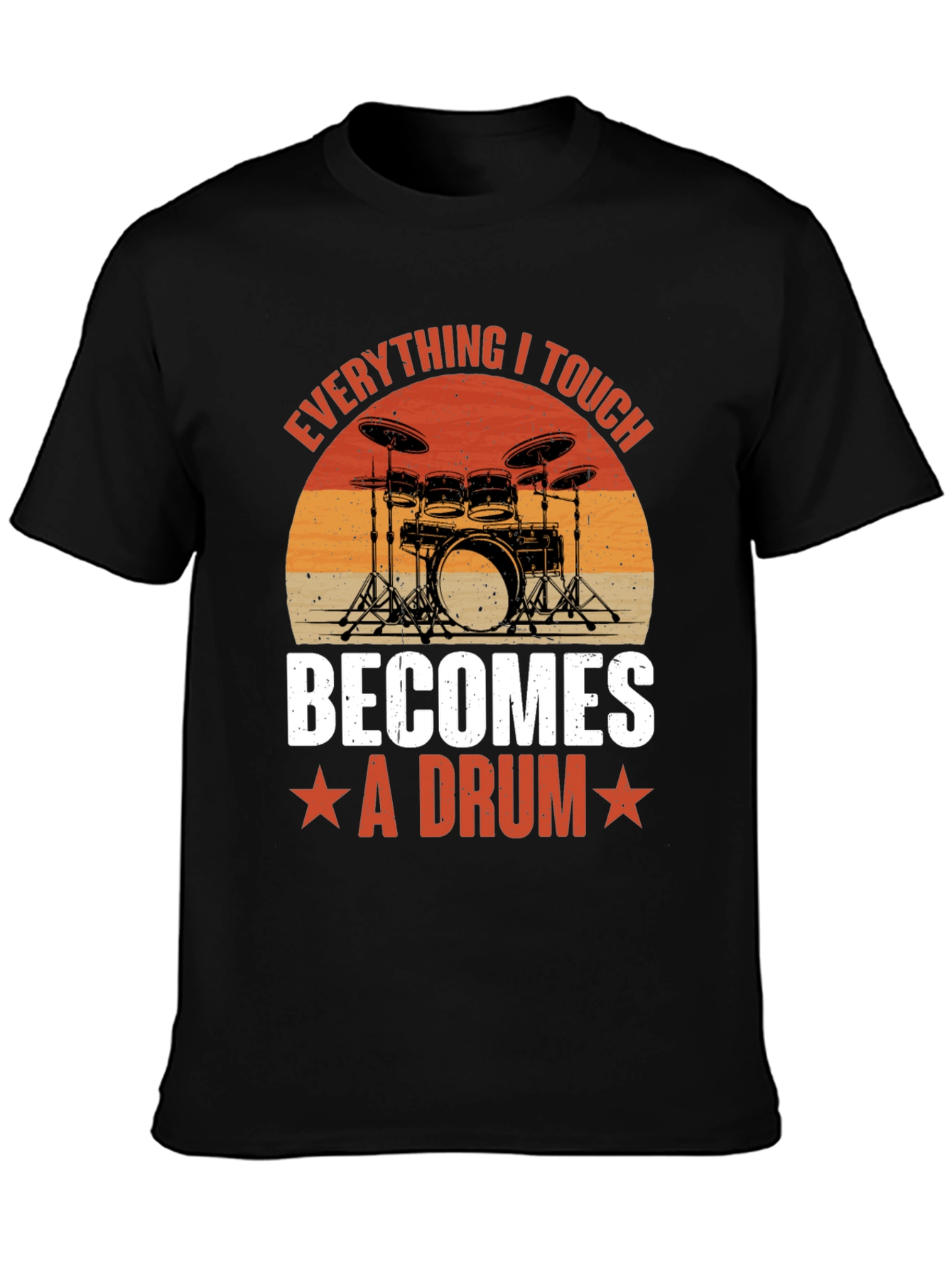Everything I Touch Becomes A Drum Graphic T-Shirt