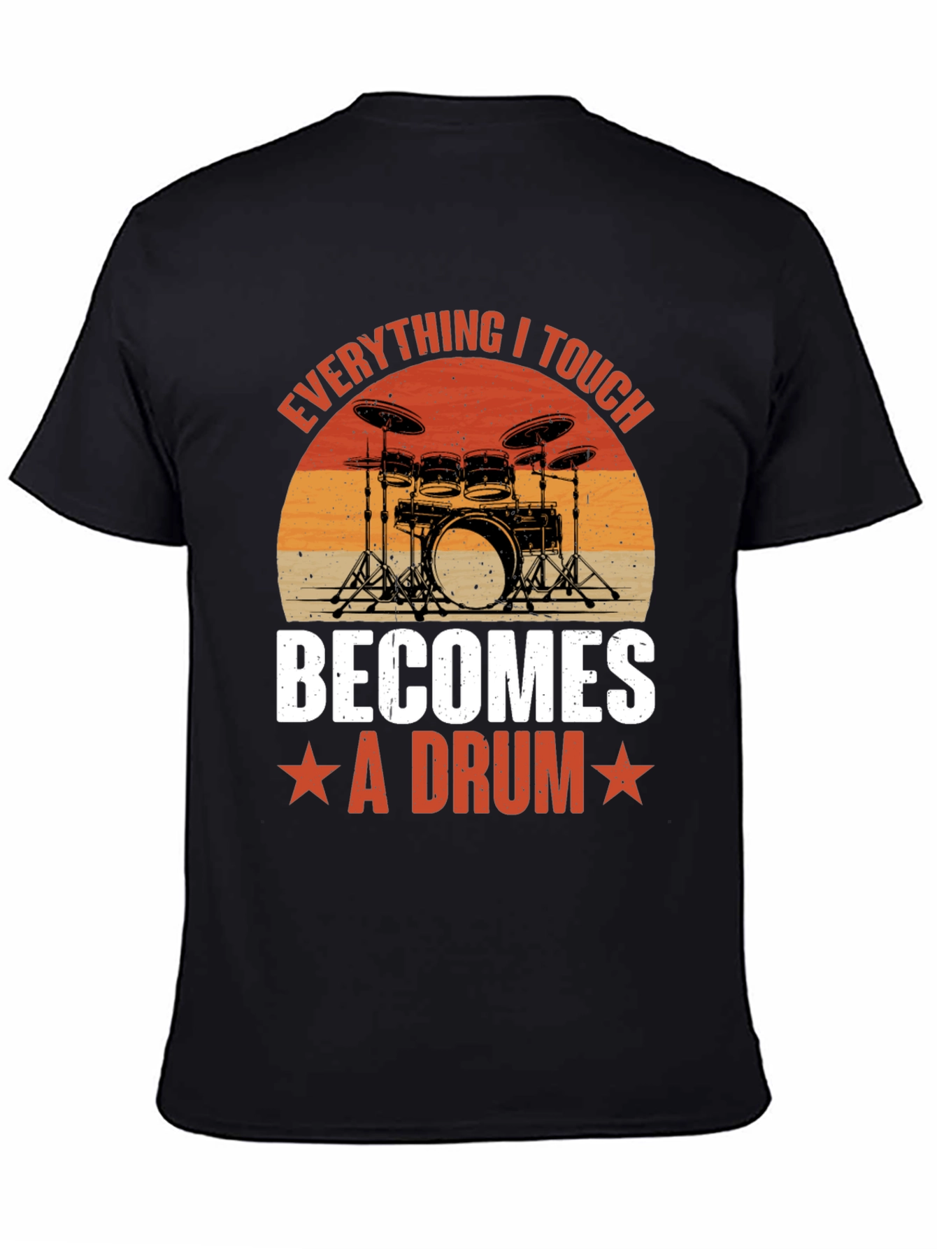 Everything I Touch Becomes A Drum Graphic T-Shirt