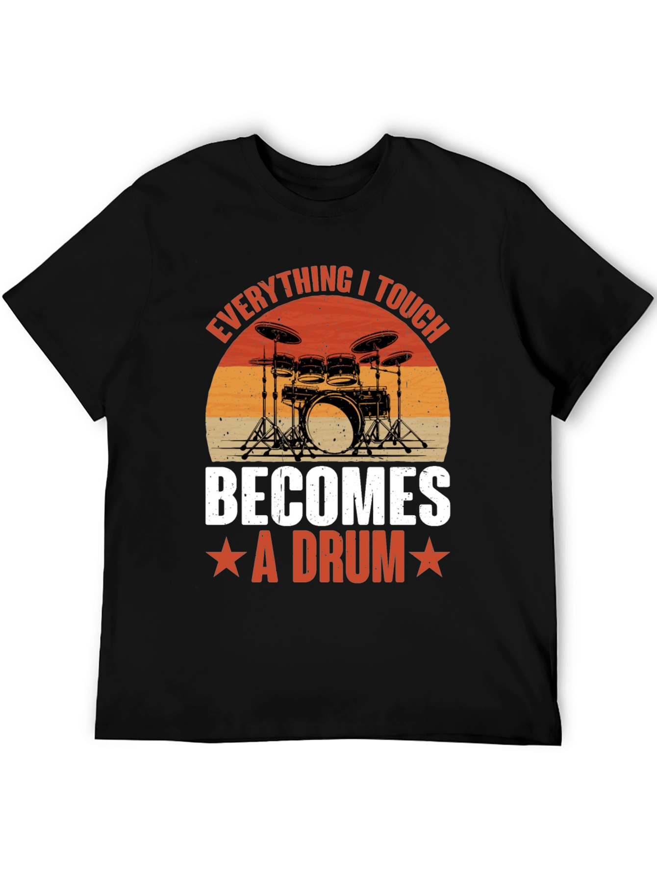Everything I Touch Becomes A Drum Graphic T-Shirt