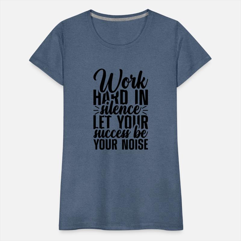 Work hard in silence