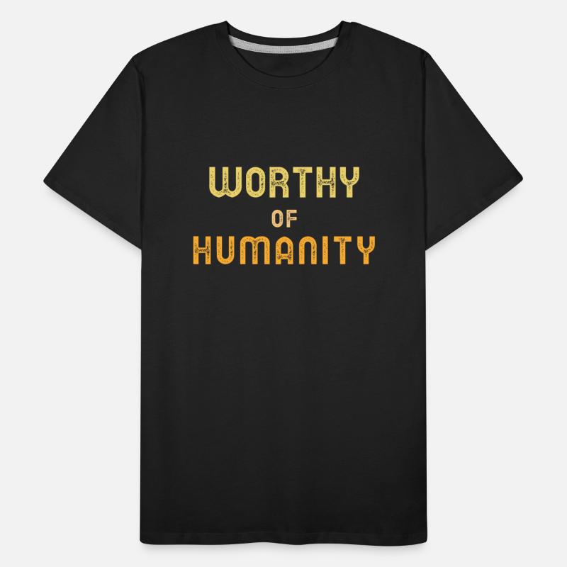 Worthy Of Humanity. Human Dignity