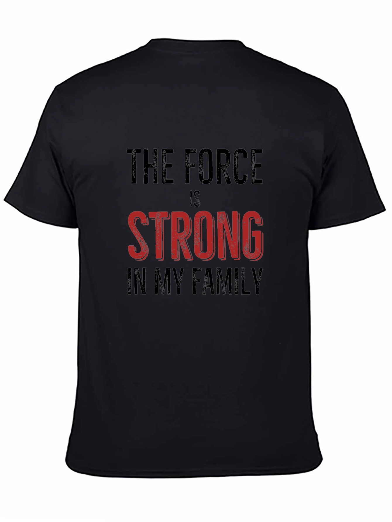 The Force Is Strong In My Family T-Shirt