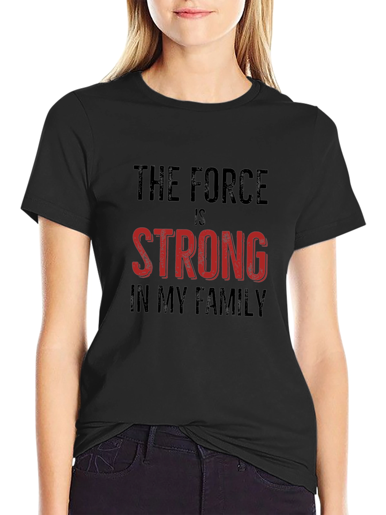 The Force Is Strong In My Family T-Shirt
