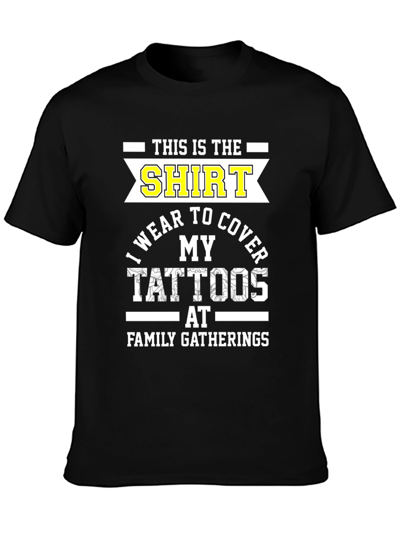 Tattoo Cover-Up T-Shirt - Family Gatherings Humor