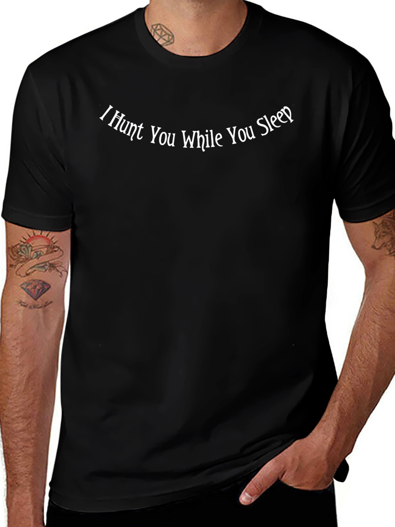 I Hunt You While You Sleep T-Shirt